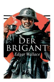 Title: Der Brigant, Author: Edgar Wallace