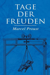 Title: Tage der Freuden, Author: Marcel Proust