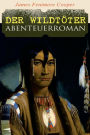 Der Wildtï¿½ter: Abenteuerroman