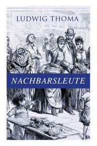 Title: Nachbarsleute, Author: Ludwig Thoma