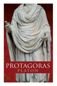 Title: Protagoras: Sokrates und ein Freund desselben, Author: Plato