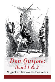 Title: Don Quijote: Band 1 & 2: Der sinnreiche Junker Don Quijote von der Mancha, Author: Miguel de Cervantes Saavedra