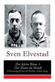 Title: Der kleine Blaue + Der Mann im Monde (2 Kriminalgeschichten mit Detektiv Asbjörn Krag), Author: Sven Elvestad