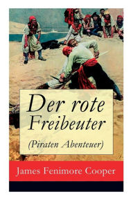 Title: Der rote Freibeuter (Piraten Abenteuer), Author: James Fenimore Cooper