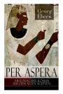 Per aspera (Historischer Roman aus dem alten Ägypten)