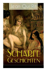 Title: Scharfe Geschichten: Illustrierte erotische Märchen aus Ungarn, Author: Jean Qui Rit
