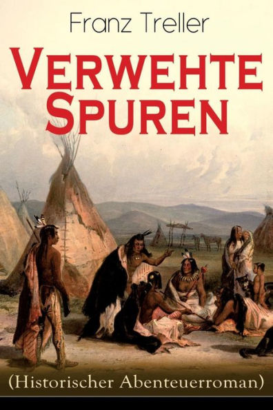 Verwehte Spuren (Historischer Abenteuerroman): Auf der Suche nach der verschollenen Schwester