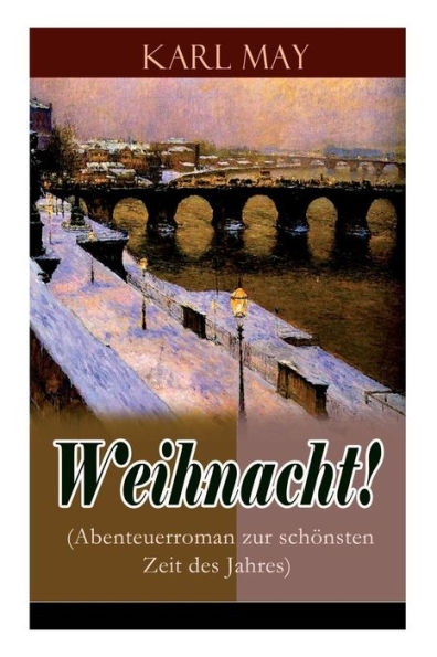 Weihnacht! (Abenteuerroman zur schönsten Zeit des Jahres)