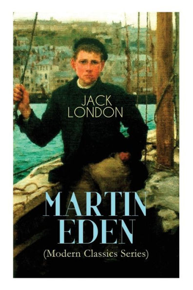 MARTIN EDEN (Modern Classics Series): Autobiographical Novel