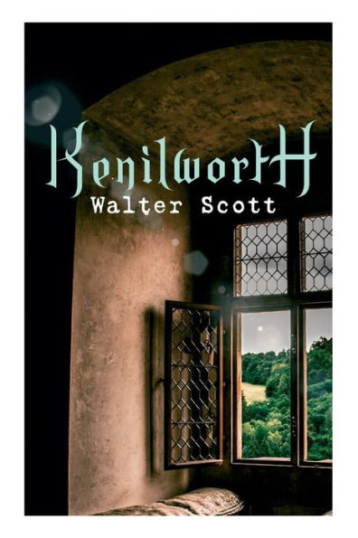 Kenilworth: Historical Novel