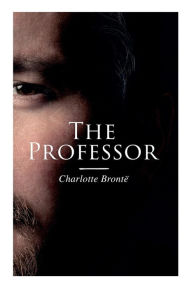 Title: The Professor, Author: Charlotte Brontë