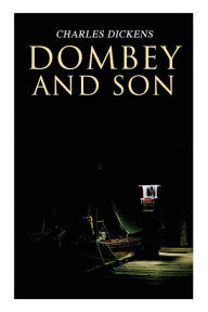 Title: Dombey and Son: Illustrated Edition, Author: Charles Dickens