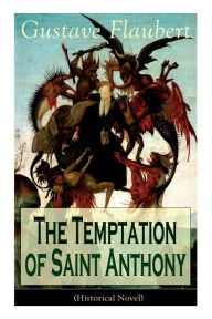 Title: The Temptation of Saint Anthony (Historical Novel), Author: Gustave Flaubert