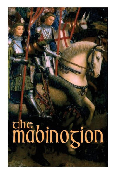 The Mabinogion: Welsh Arthurian Legends