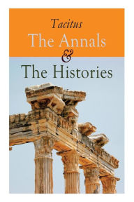 Title: The Annals & The Histories, Author: Tacitus