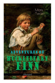 Title: Adventures of Huckleberry Finn (Illustrated): American Classics Series, Author: Mark Twain