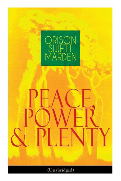 Peace, Power & Plenty (Unabridged): Before a Man Can Lift Himself, He Must Lift His Thought