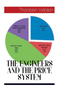 Title: The Engineers and the Price System, Author: Thorstein Veblen