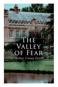 Title: The Valley of Fear, Author: Arthur Conan Doyle