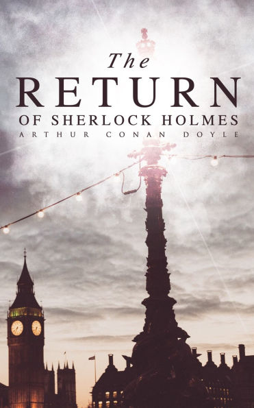 The Return of Sherlock Holmes: The Empty House, The Norwood Builder, The Dancing Men, The Solitary Cyclist, The Priory School, Black Peter, Charles Augustus Milverton, The Six Napoleons.
