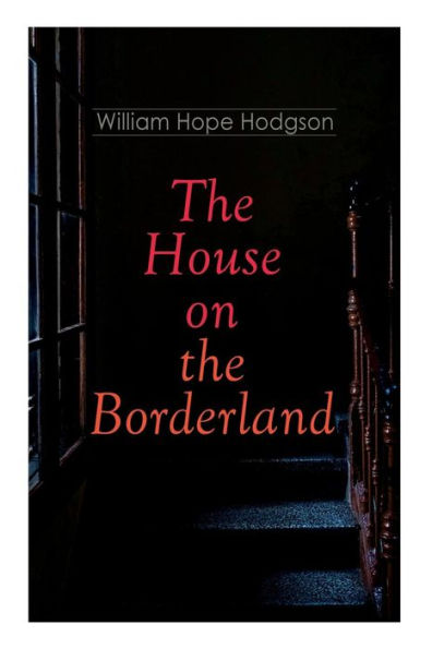 The House on the Borderland: Gothic Horror Novel