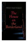 The House on the Borderland: Gothic Horror Novel