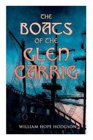 Title: The Boats of the Glen Carrig, Author: William Hope Hodgson