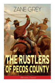 Free book downloads for mp3 players The Rustlers of Pecos County (Western Classic): Wild West Adventure 9788027335572