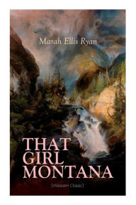 Title: That Girl Montana (Western Classic), Author: Marah Ellis Ryan