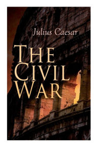 Title: The Civil War, Author: Julius Caesar