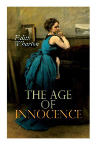 Title: The Age of Innocence: Romance Novel, Author: Edith Wharton