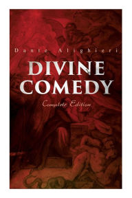 Title: Divine Comedy (Complete Edition): Illustrated & Annotated, Author: Dante Alighieri
