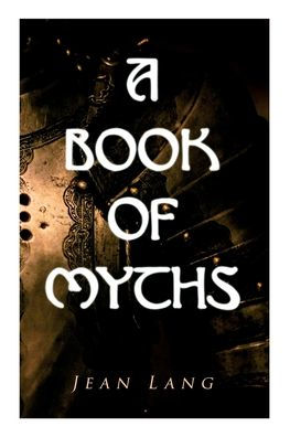 A Book of Myths: Folklore Tales & Legends From Around the World