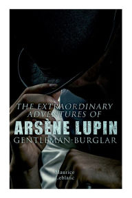 Title: The Extraordinary Adventures of ArsÃ¯Â¿Â½ne Lupin, Gentleman-Burglar, Author: Maurice LeBlanc