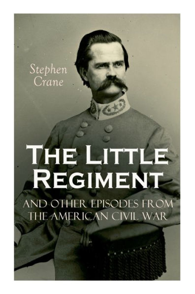 the Little Regiment and Other Episodes from American Civil War