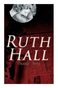 Title: Ruth Hall, Author: Fanny Fern