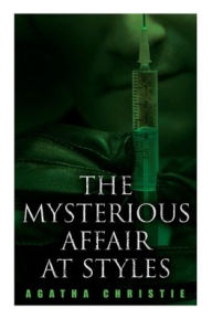 Title: The Mysterious Affair at Styles, Author: Agatha Christie