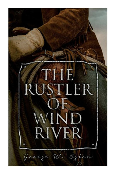 The Rustler of Wind River: Western Novel
