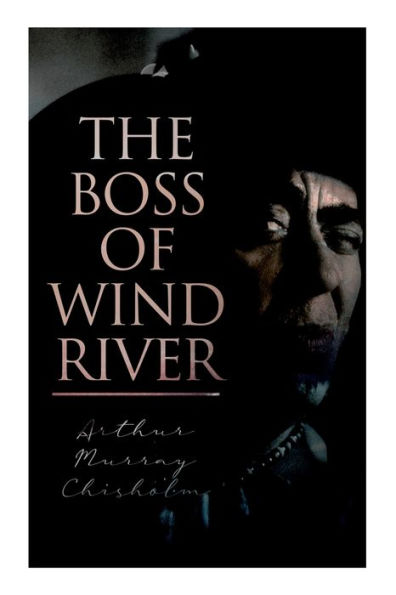 The Boss of Wind River: Western Novel