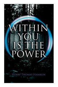 Title: Within You is the Power, Author: Henry Thomas Hamblin