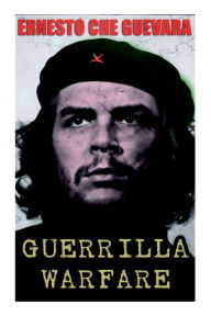 Title: Guerrilla Warfare, Author: Ernesto Che Guevara