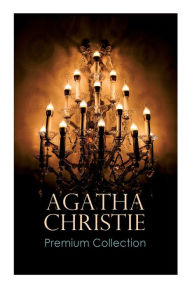 Free download ebooks in pdf format AGATHA CHRISTIE Premium Collection: The Mysterious Affair at Styles, The Secret Adversary, The Murder on the Links, The Cornish Mystery, Hercule Poirot's Cases 9788027343164 by Agatha Christie