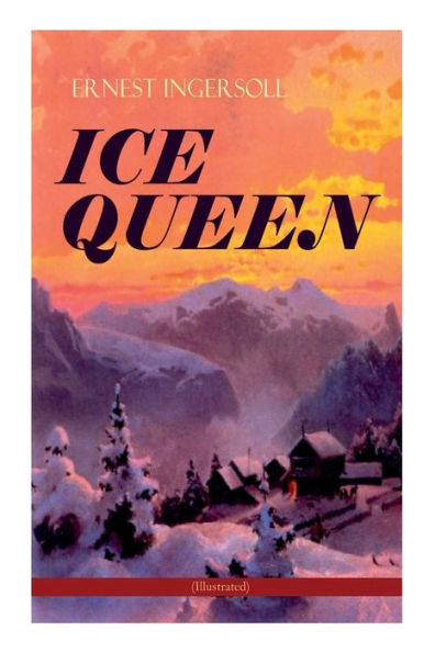 Ice Queen (Illustrated): Christmas Classics Series - A Gritty Saga of Love, Friendship and Survival