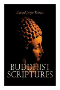 Title: Buddhist Scriptures, Author: Edward Joseph Thomas