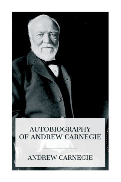 Autobiography of Andrew Carnegie