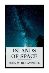 Title: Islands of Space, Author: John W Campbell Jr