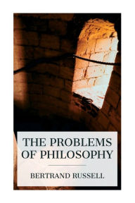 Title: The Problems of Philosophy, Author: Bertrand Russell