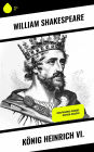 König Heinrich VI.: Zweisprachige Ausgabe: Deutsch-Englisch