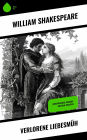 Verlorene Liebesmüh: Zweisprachige Ausgabe: Deutsch-Englisch