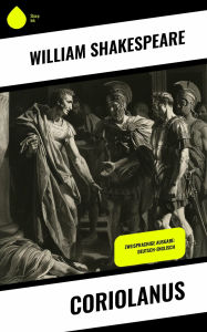 Title: Coriolanus: Zweisprachige Ausgabe: Deutsch-Englisch, Author: William Shakespeare